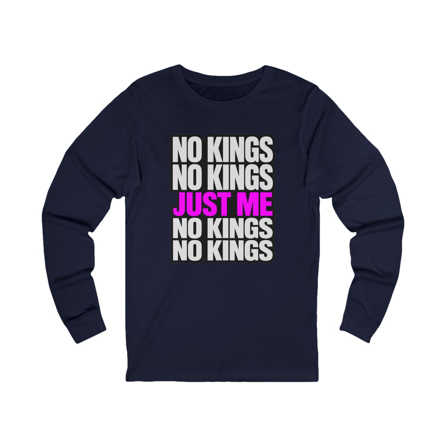 No Kings Just Me Long Sleeve Tee — Feminist Empowerment Shirt