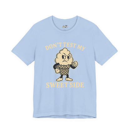 Don’t Test My Sweet Side – Unisex Streetwear Graphic Tee