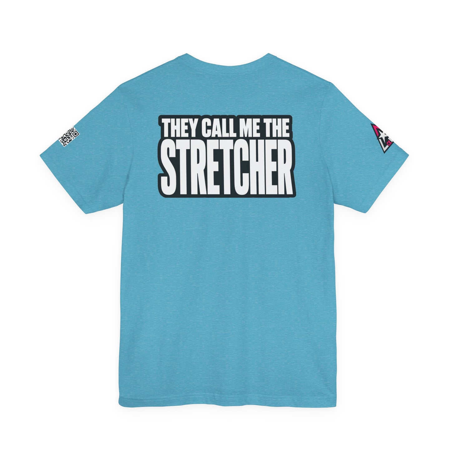 They Call Me the Stretcher Graphic T-Shirt | Funny Double Meaning Tee | Bold Streetwear Shirt
