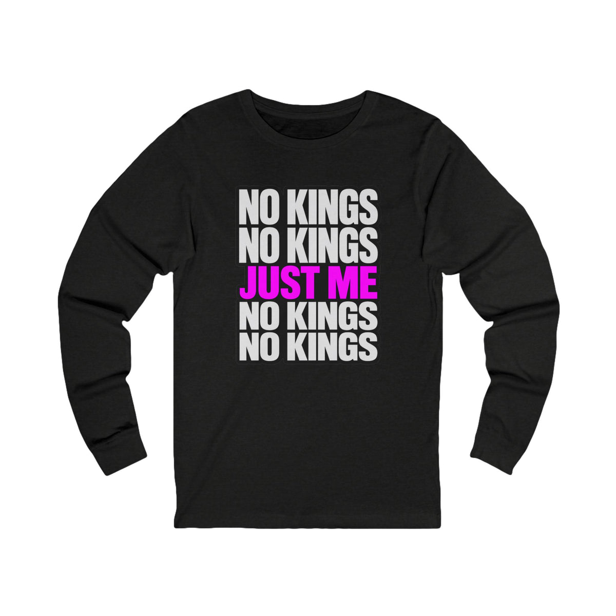 No Kings Just Me Long Sleeve Tee — Feminist Empowerment Shirt