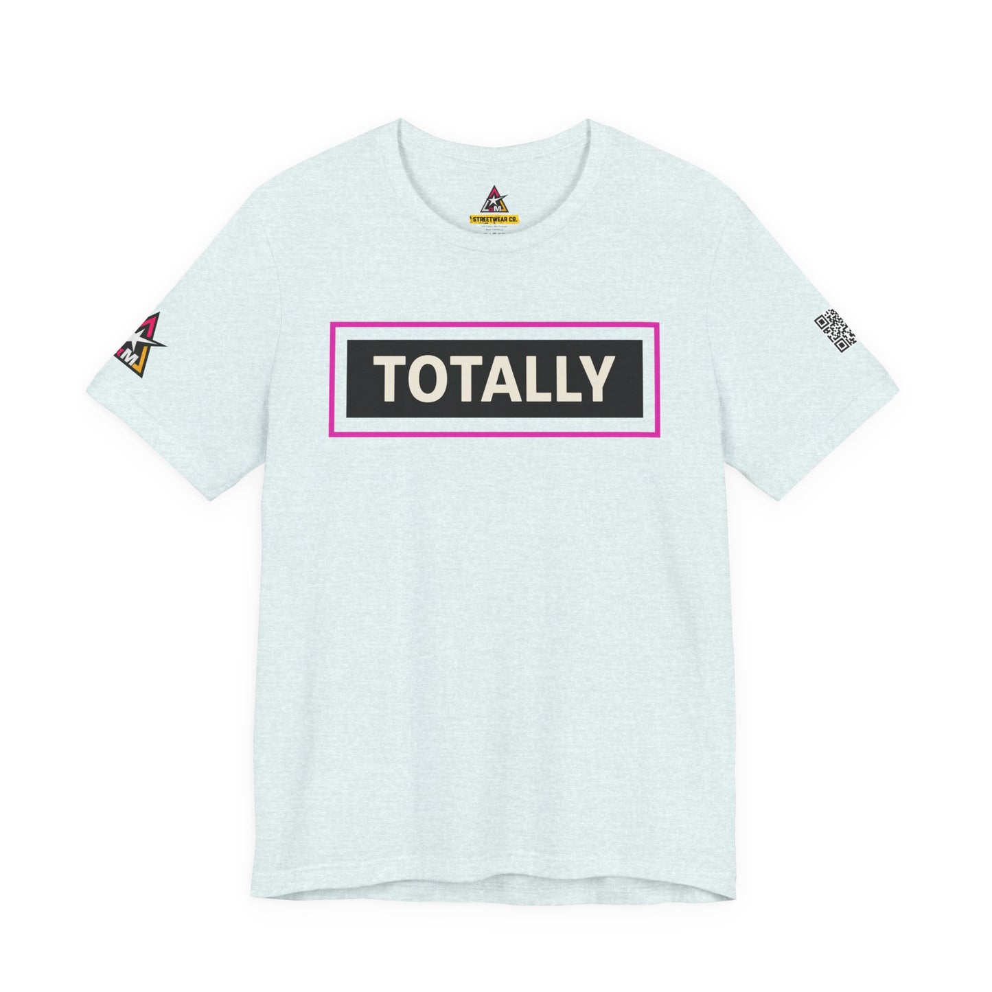 TOTALLY | Funny Dating Graphic Tee | Flirty Confidence Streetwear