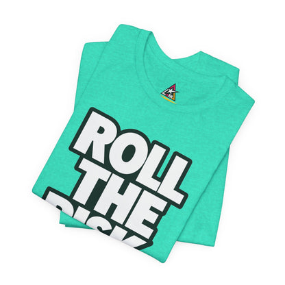 Roll the Risk – Bold Risk Taker Graphic Tee