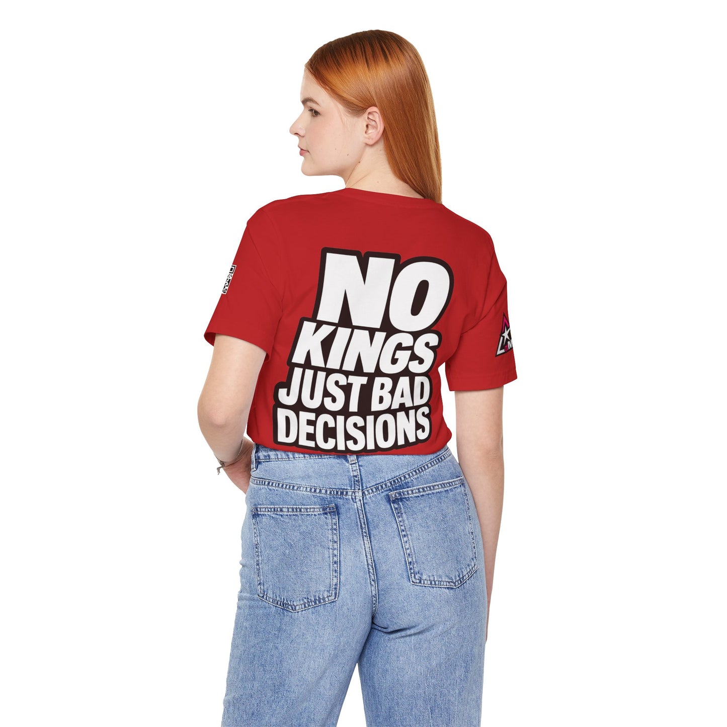 No Kings Just Bad Decisions – Bold Funny Graphic Tee