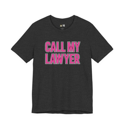 Call My Lawyer – Unisex Streetwear Graphic Tee