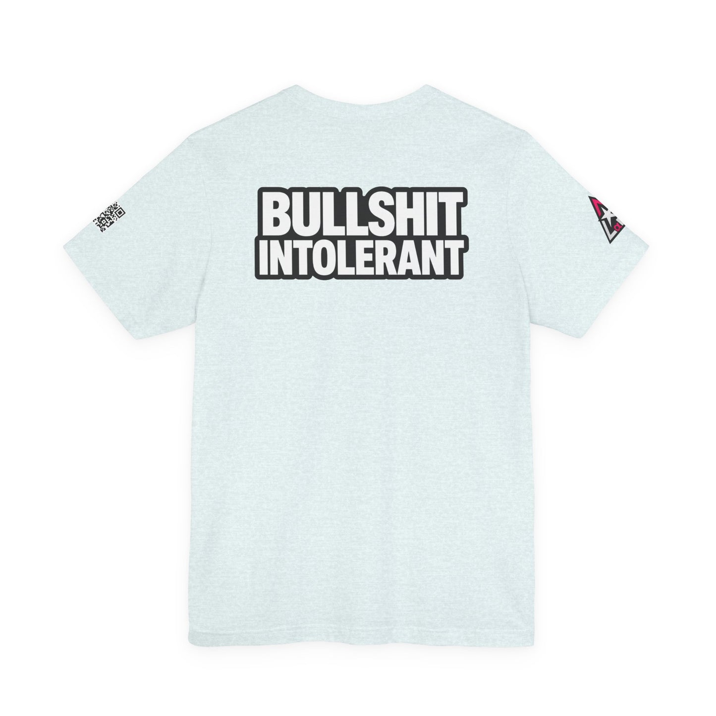 Bullshit Intolerant Graphic T-Shirt | Sarcastic No-BS Streetwear Tee