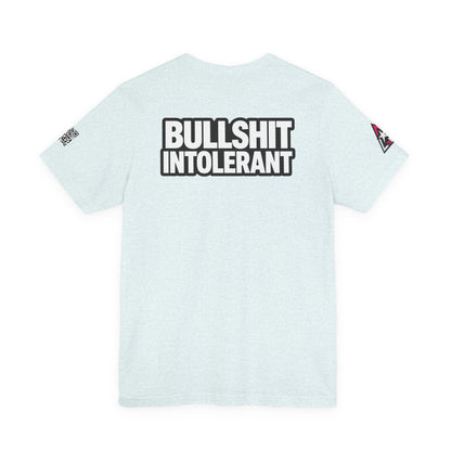 Bullshit Intolerant Graphic T-Shirt | Sarcastic No-BS Streetwear Tee