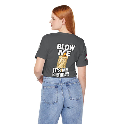 Blow Me, It’s My Birthday – Funny Birthday Candle Graphic Tee