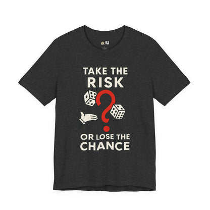 “TAKE THE RISK OR LOSE THE CHANCE,” Risk Over Regret – unisex streetwear graphic tee
