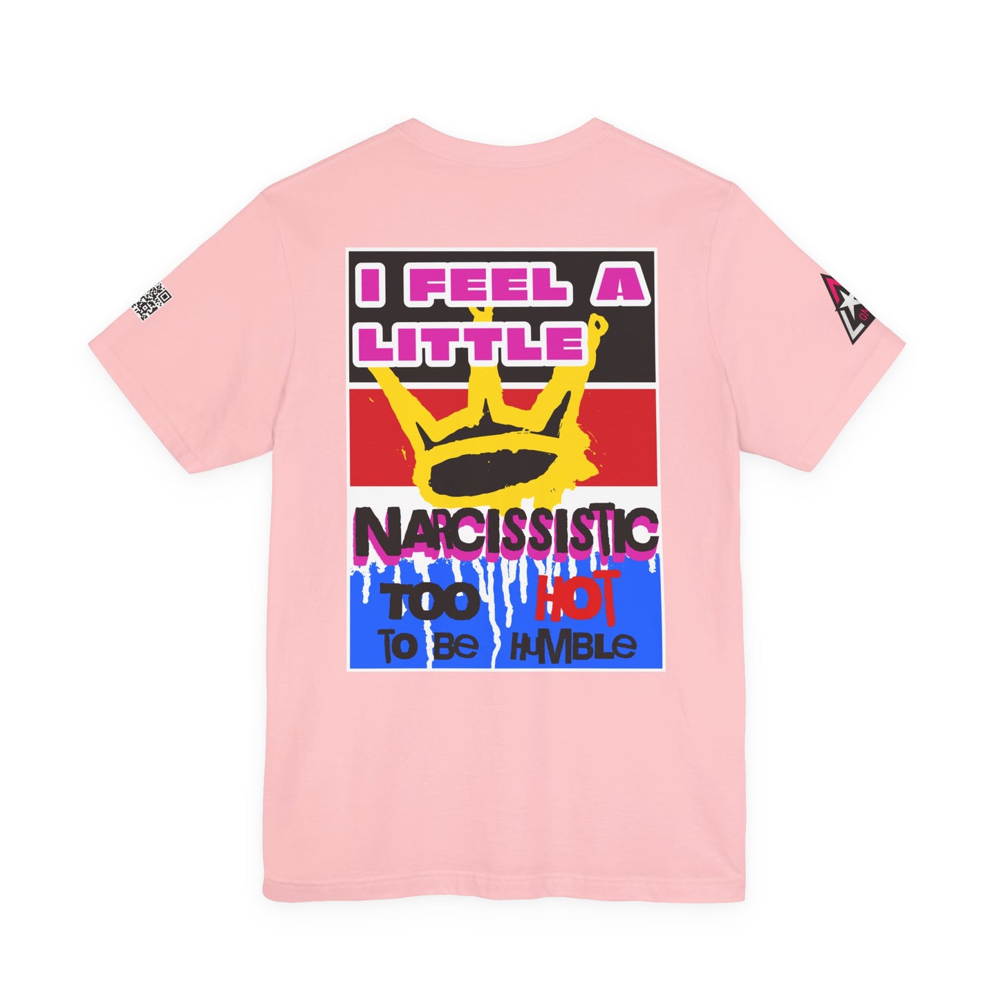 I Feel a Little Narcissistic Graphic T-Shirt | Too Hot to Be Humble | Funny Cocky Streetwear Tee