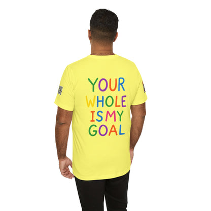 Your Whole Is My Goal Graphic T-Shirt | Funny Double Meaning Tee | Cheeky Streetwear