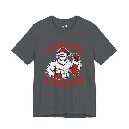 Stuff My Stocking – Unisex Bold Holiday Gym Streetwear Tee