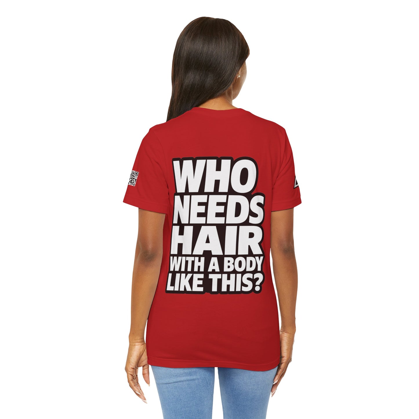 Who Needs Hair With a Body Like This? – Funny Bald Guy Graphic Tee