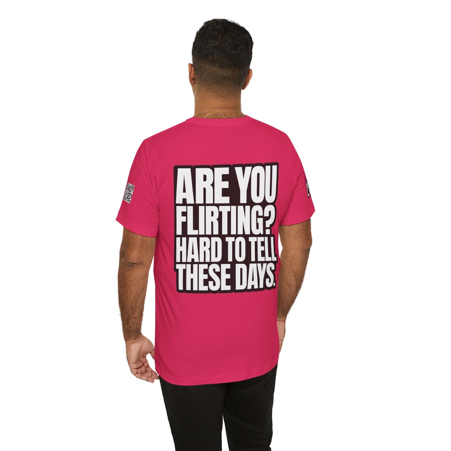 Are You Flirting? Hard to Tell These Days – Funny Dating Graphic Tee