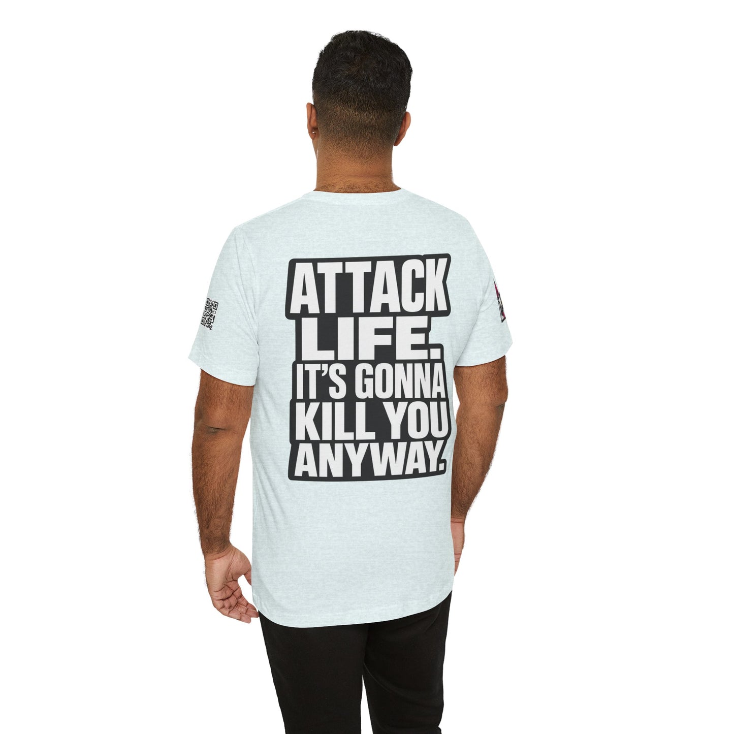Attack Life – It’s Gonna Kill You Anyway Graphic Tee