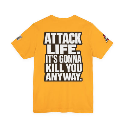 Attack Life – It’s Gonna Kill You Anyway Graphic Tee