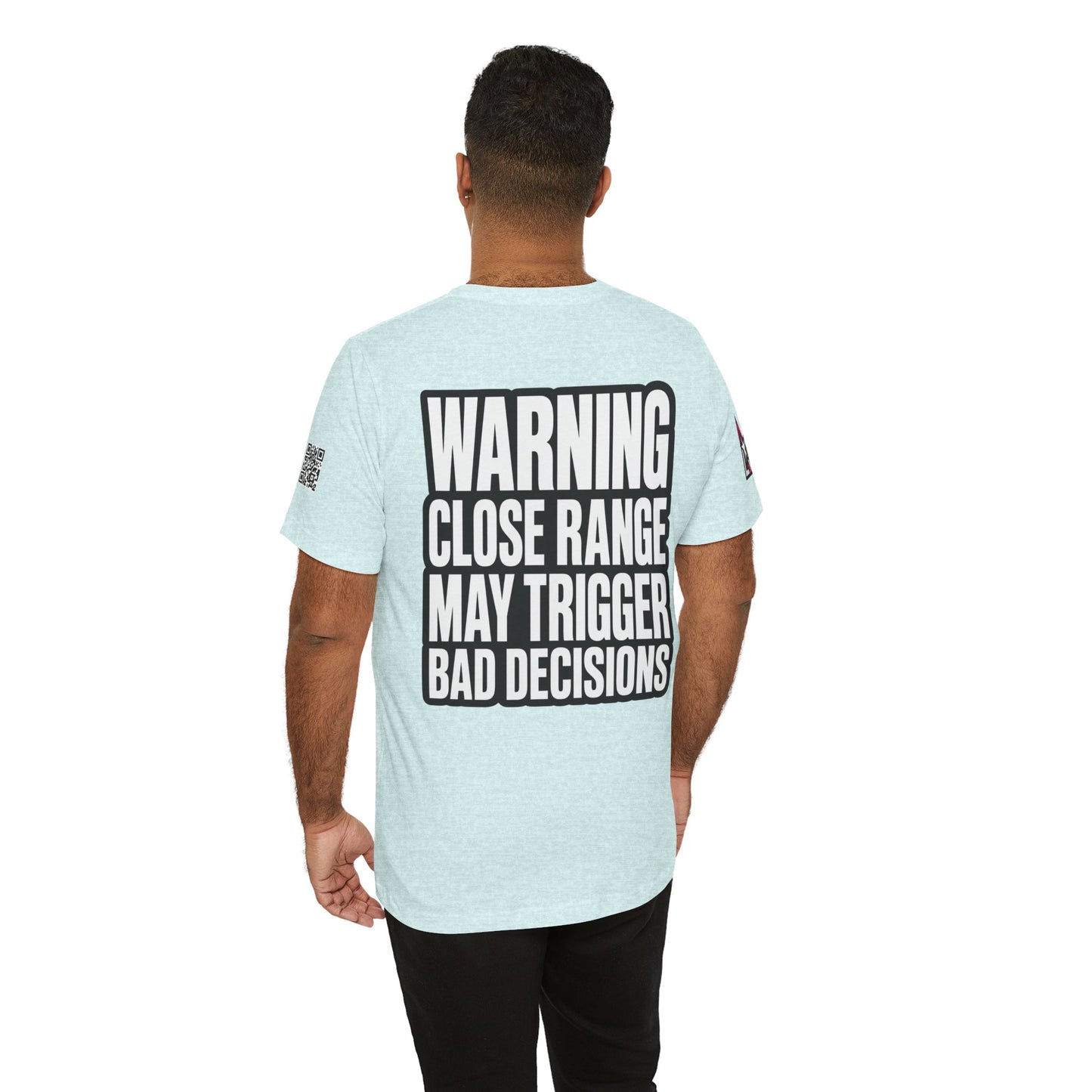 Warning Close Range May Trigger Bad Decisions – Funny Flirty Graphic Tee