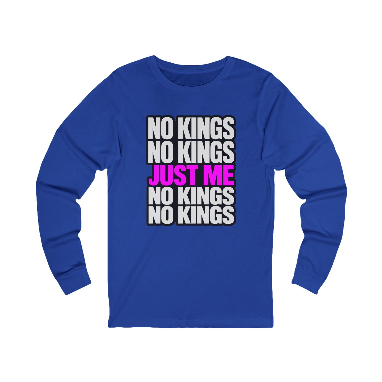 No Kings Just Me Long Sleeve Tee — Feminist Empowerment Shirt