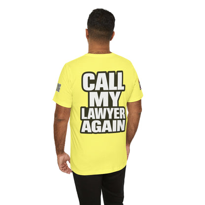 Call My Lawyer Again – Funny Bad Decisions Graphic Tee