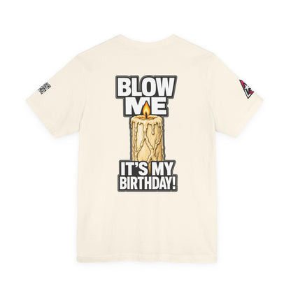 Blow Me, It’s My Birthday – Funny Birthday Candle Graphic Tee