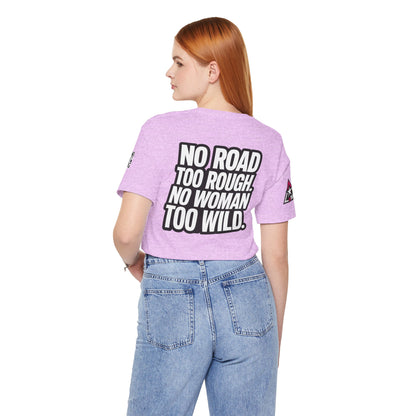 No Road Too Rough, No Woman Too Wild – Adventure Streetwear Graphic Tee