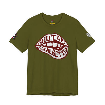 SHUT UP KISS ME BETTER Graphic T-Shirt | Flirty Lips Tee | Bold Romantic Streetwear Shirt | Unisex Graphic Tee