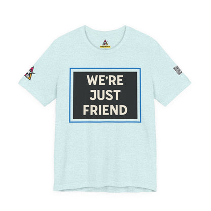 WE'RE JUST FRIENDS | Funny Dating Graphic Tee | Friend Zone Streetwear