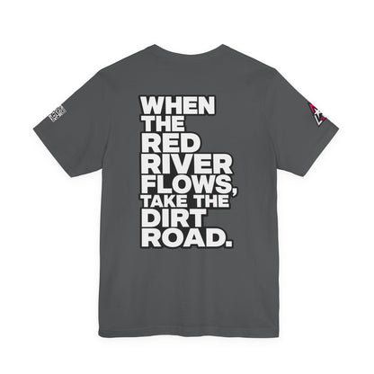 When the Red River Flows, Take the Dirt Road – Funny Adult Humor Graphic Tee