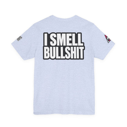 I Smell Bullshit – Bold Sarcastic Graphic Tee