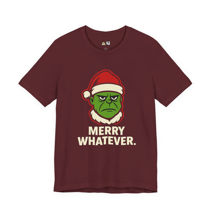 Merry Whatever – Unisex Bold Holiday Streetwear Tee