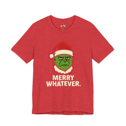 Merry Whatever – Unisex Bold Holiday Streetwear Tee