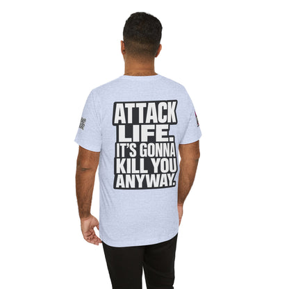 Attack Life – It’s Gonna Kill You Anyway Graphic Tee