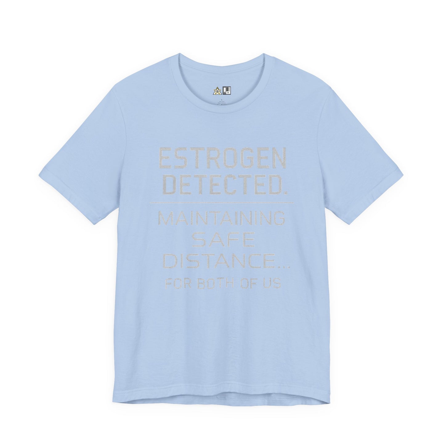 Estrogen Detected – Unisex Streetwear Graphic Tee