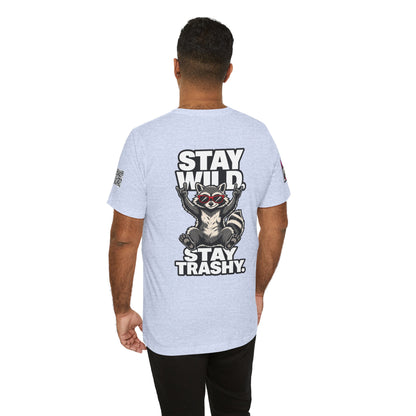 Stay Wild, Stay Trashy – Funny Raccoon Graphic Tee