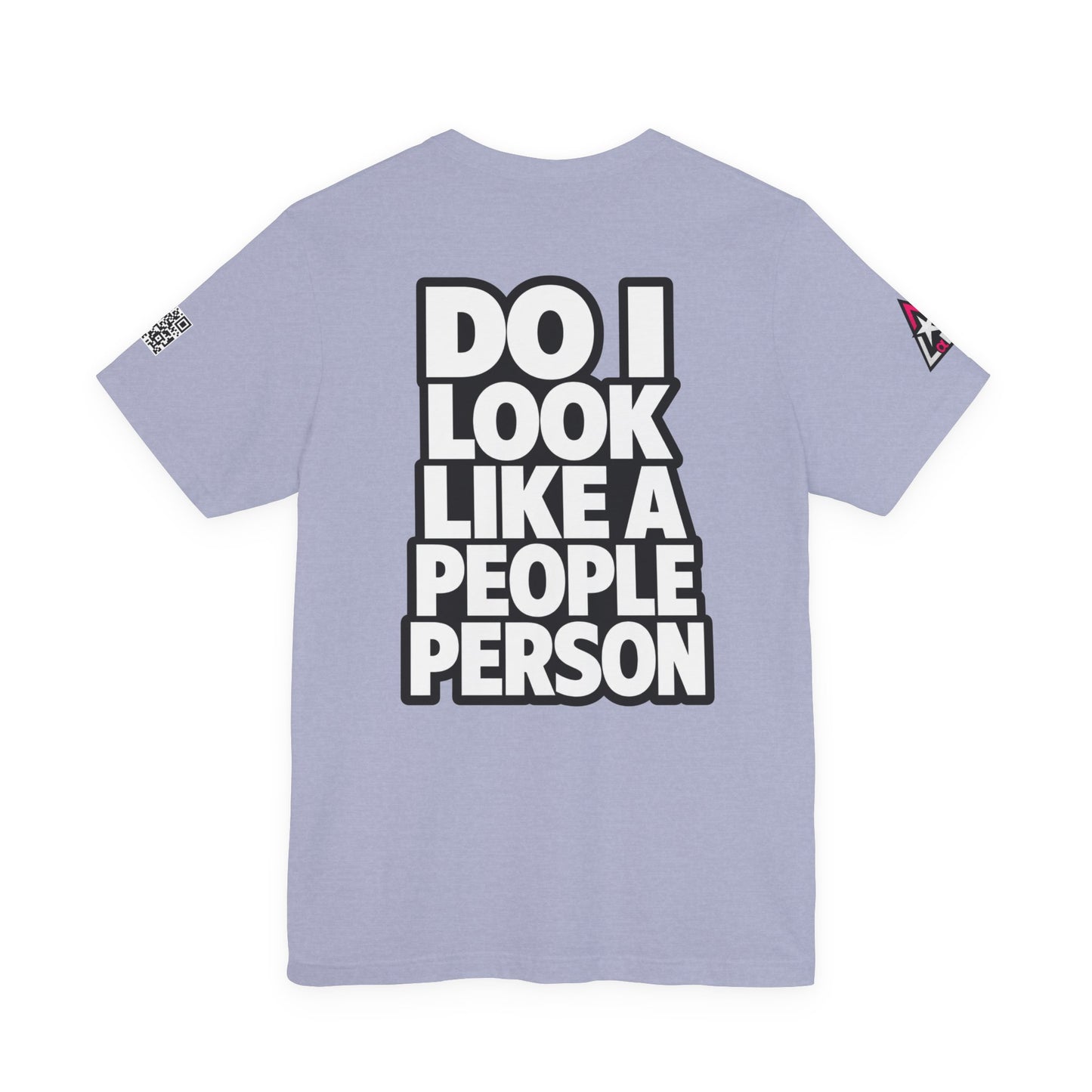 Do I Look Like a People Person? Graphic T-Shirt | Sarcastic Streetwear Tee