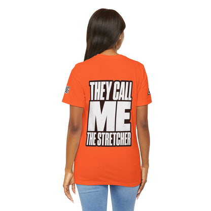 They Call Me the Stretcher Graphic T-Shirt | Funny Double Meaning Tee | Bold Streetwear Shirt