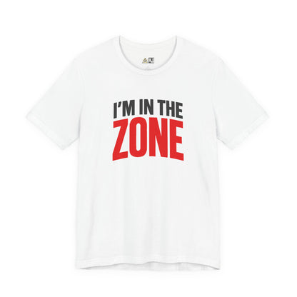 I’m In The Zone – unisex streetwear graphic tee