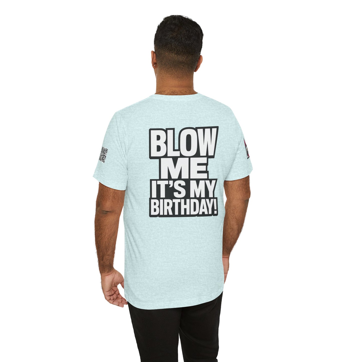 Blow Me, It’s My Birthday – Funny Birthday Graphic Tee
