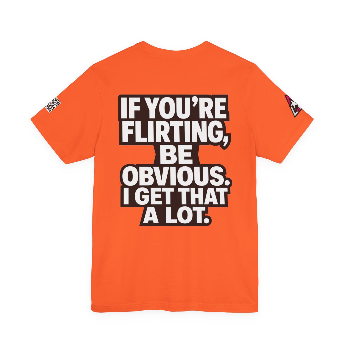 If You’re Flirting, Be Obvious – Funny Flirty Graphic Tee