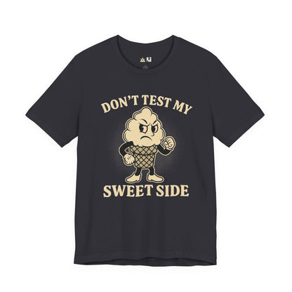 Don’t Test My Sweet Side – Unisex Streetwear Graphic Tee