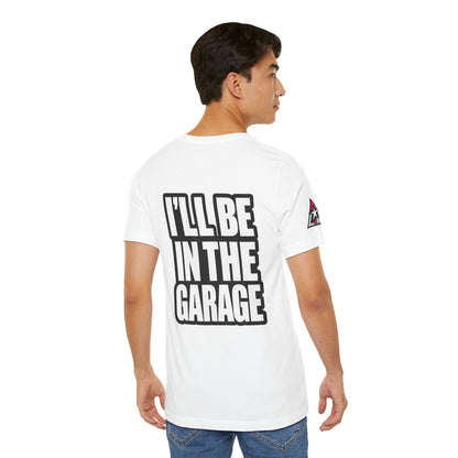 I’ll Be in the Garage Graphic T-Shirt | Mechanic & Car Guy Tee | Garage Life Streetwear