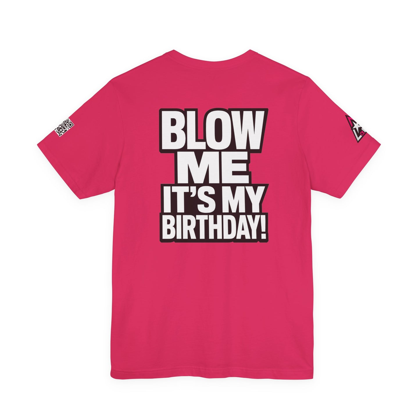 Blow Me, It’s My Birthday – Funny Birthday Graphic Tee