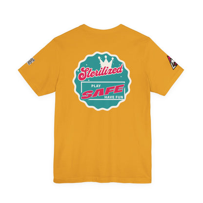 STERILIZED – Play Safe Have Fun Unisex Streetwear Graphic Tee