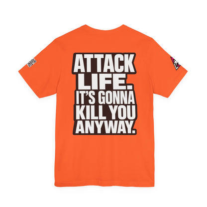 Attack Life – It’s Gonna Kill You Anyway Graphic Tee