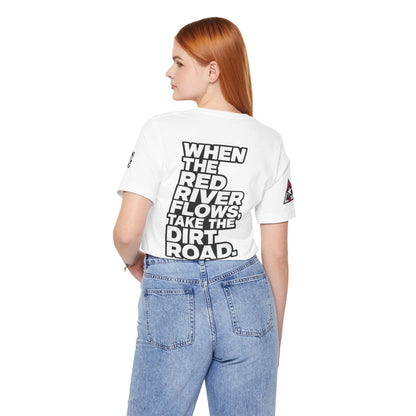 When the Red River Flows, Take the Dirt Road – Funny Adult Humor Graphic Tee