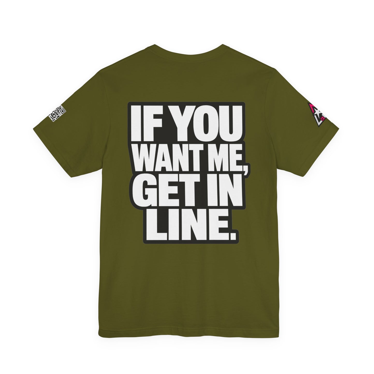 If You Want Me Get in Line – Cocky Flirty Graphic Tee