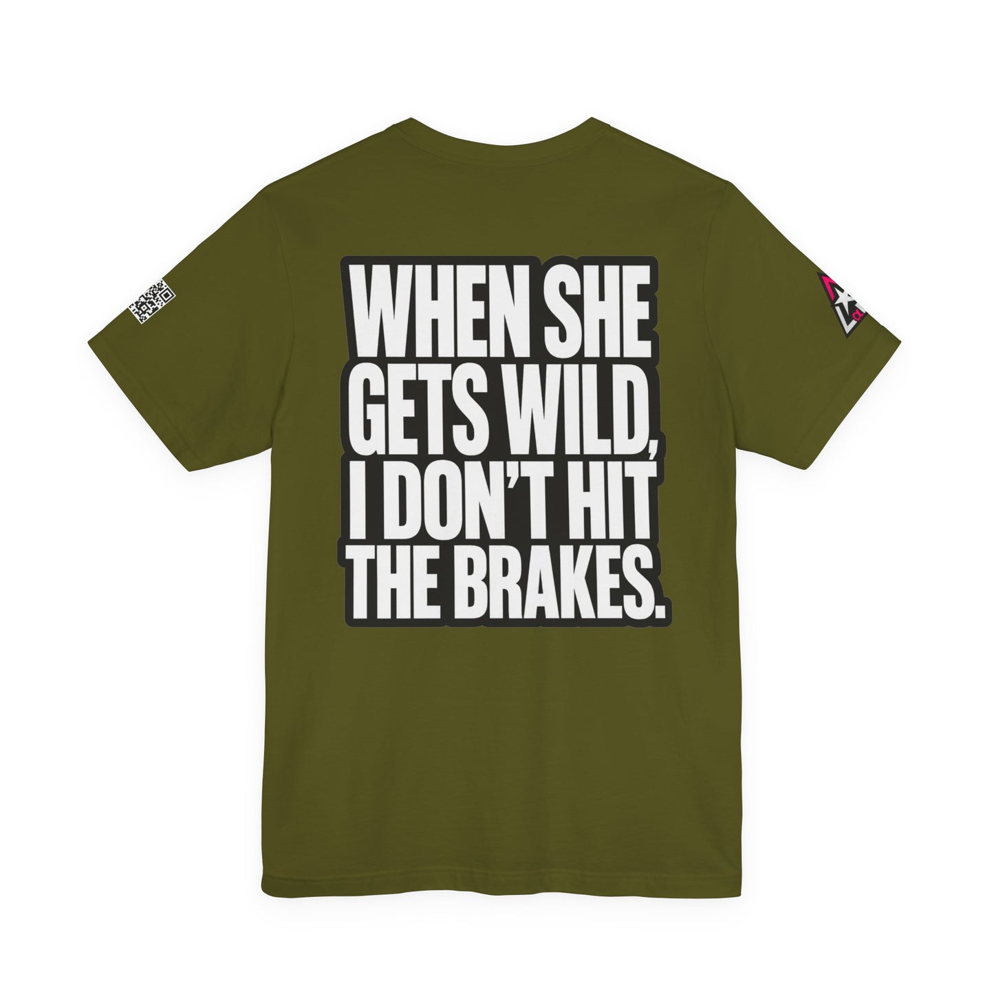 When She Gets Wild, I Don’t Hit the Brakes – Bold Dating Humor Graphic Tee