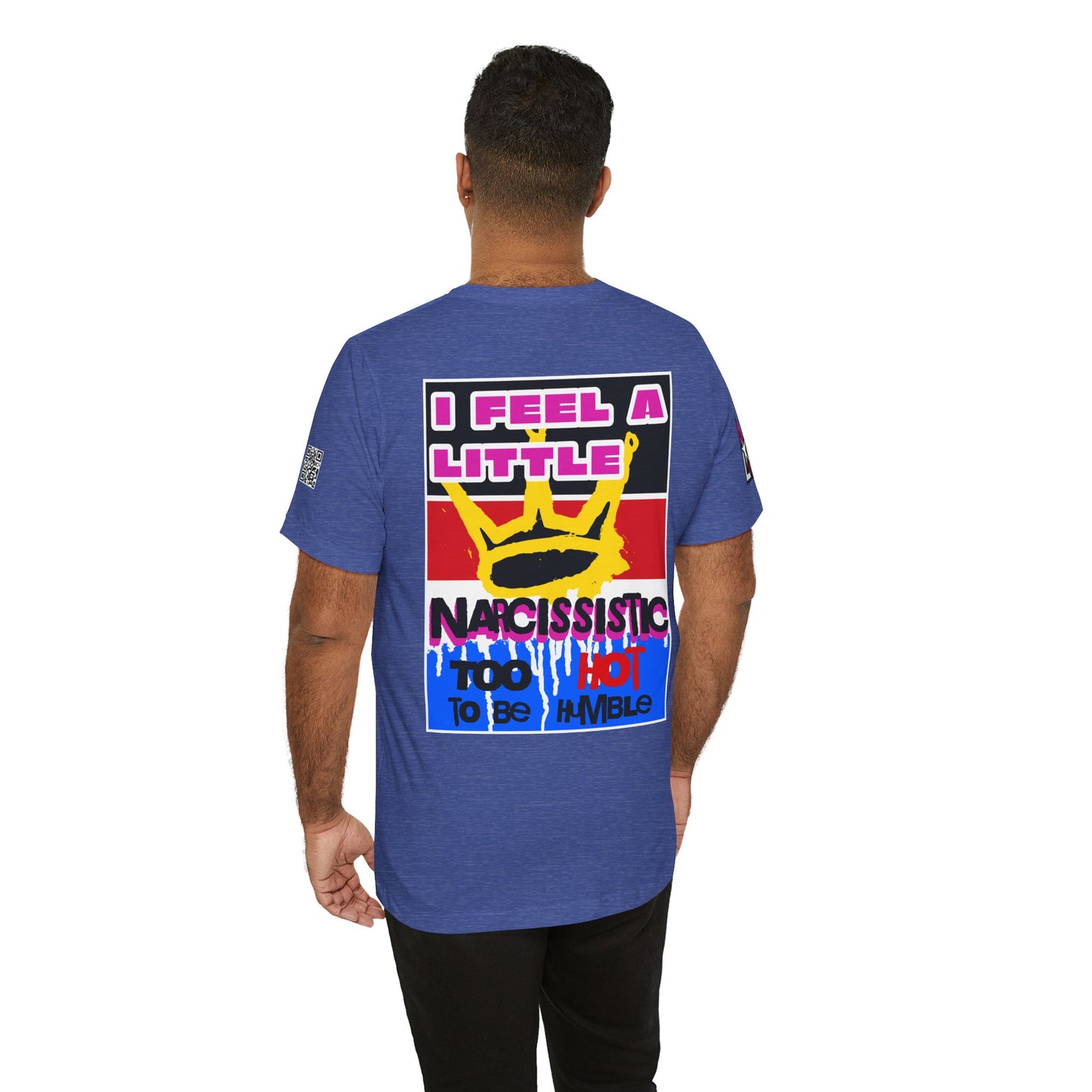 I Feel a Little Narcissistic Graphic T-Shirt | Too Hot to Be Humble | Funny Cocky Streetwear Tee