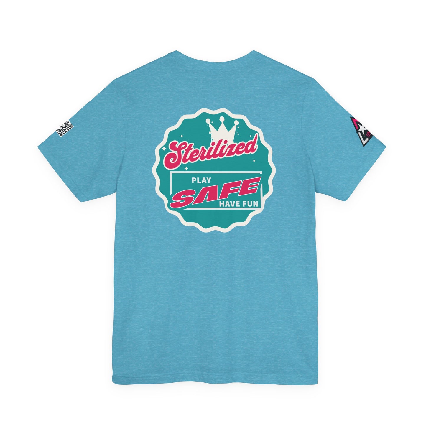 STERILIZED – Play Safe Have Fun Unisex Streetwear Graphic Tee