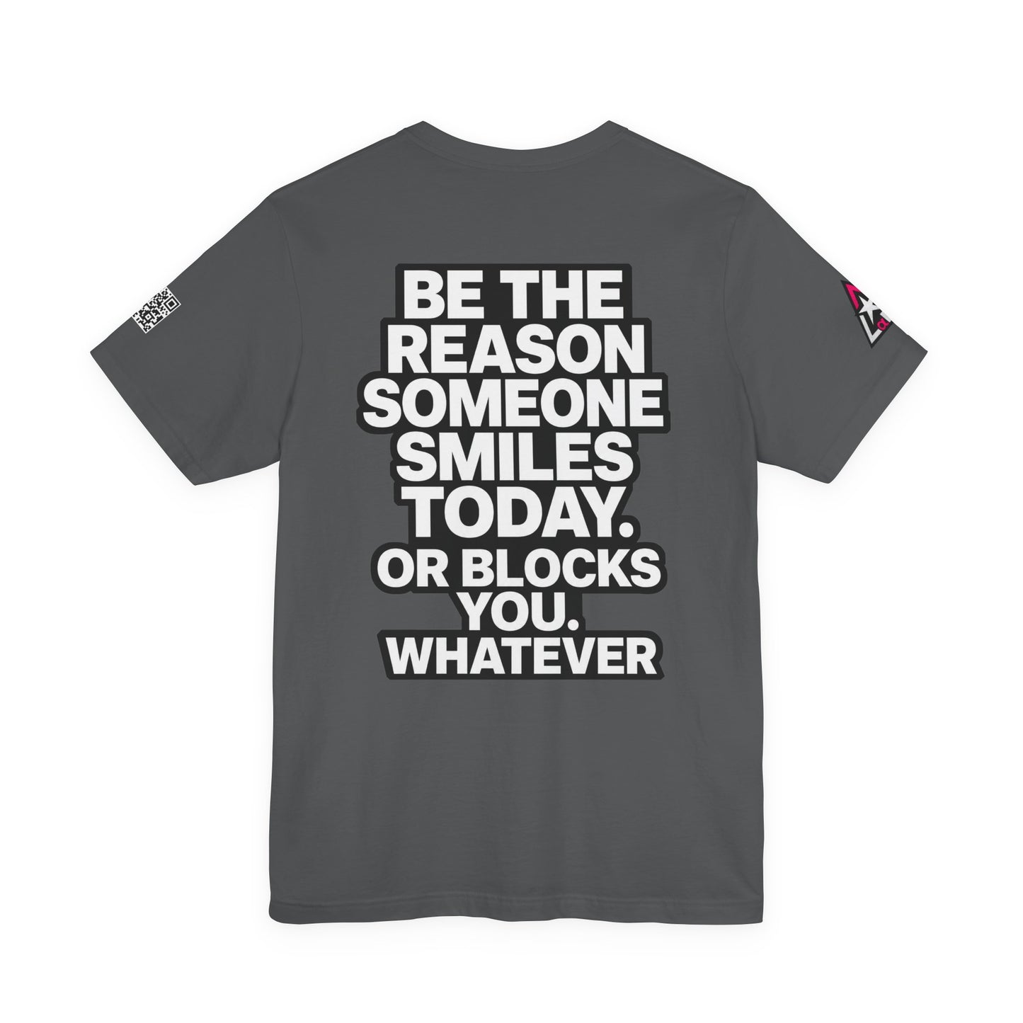 Be the Reason Someone Smiles Today… Or Blocks You – Funny Sarcastic Graphic Tee
