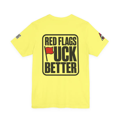 Red Flags Fuck Better – Bold Risqué Graphic Tee